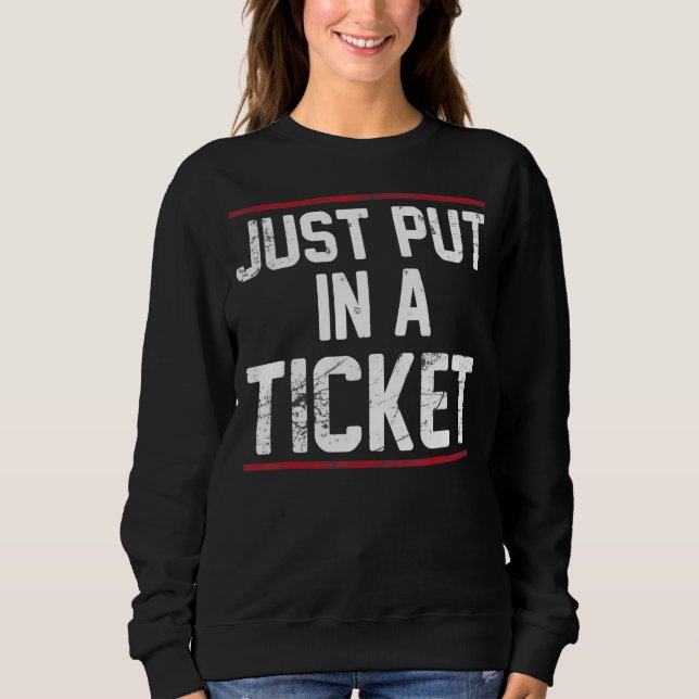 Just Put In A Ticket Tech Support Help Desk  Tee (Front)