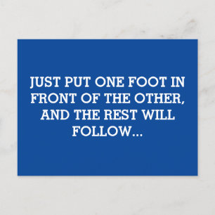Just put one foot in front of the other postcard