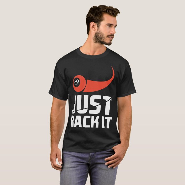 Just Rack It Funny Pool Player Billiard  T-Shirts (Front Full)