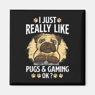 Just Really Like Pugs And Gaming Ok Video Game Lov Magnet