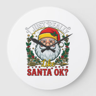 Just Really Like Santa Ok Christmas Claus Holly Wr Large Clock