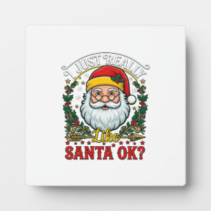 Just Really Like Santa Ok Christmas Claus Holly Wr Plaque