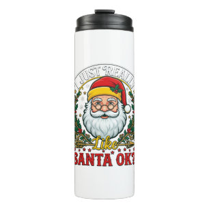 Just Really Like Santa Ok Christmas Claus Holly Wr Thermal Tumbler