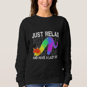 Just Relax And Have A Lazy Day Cats Lazy Cats Lgbt Sweatshirt