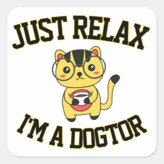 Just Relax I'm a dogter Square Sticker