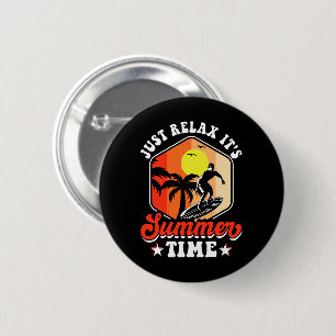 Just Relax It's Summer Time 6 Cm Round Badge