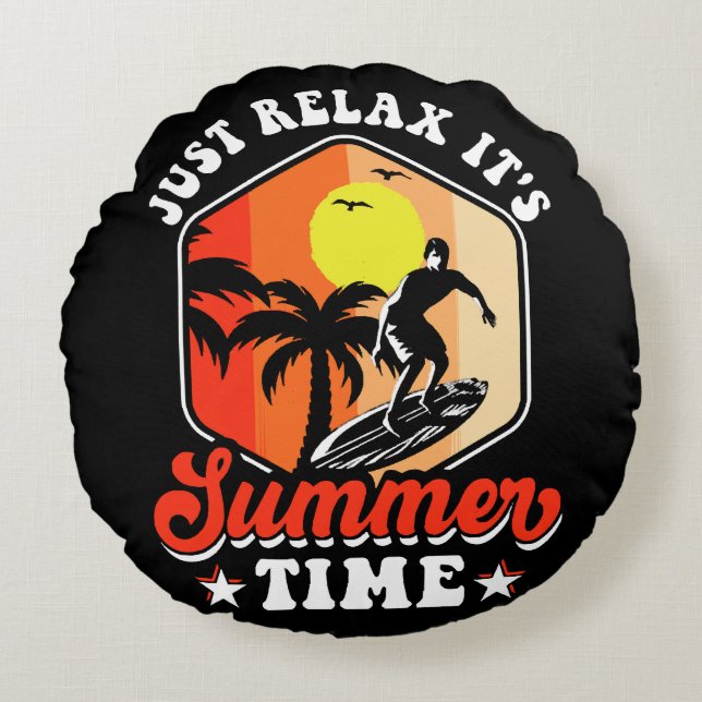Just Relax It's Summer Time Round Cushion (Front)