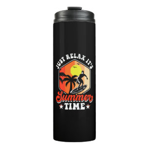 Just Relax It's Summer Time Thermal Tumbler