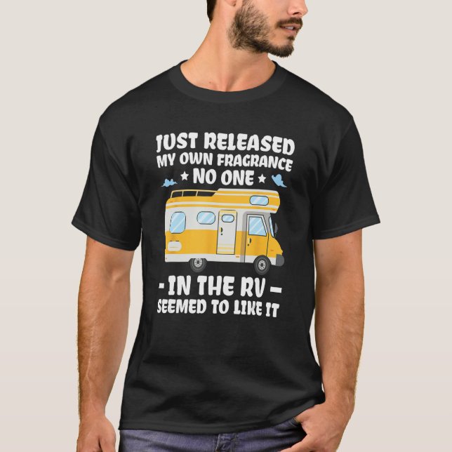 Just Released My Own Fragrance RV Camping RV T-Shirt (Front)