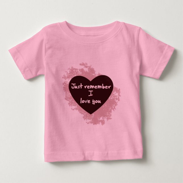 Just Remember Baby T-Shirt (Front)