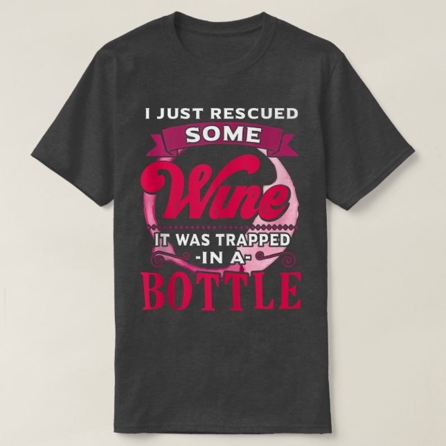Just Rescued Some Wine Funny Saying Wine Humour Pe T-Shirt (Design Front)