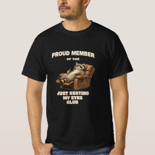 Just Resting My Eyes Club Funny Racoon member  T-Shirt