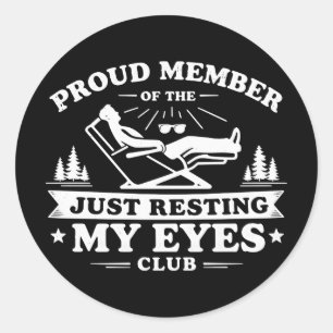 Just Resting My Eyes Funny Dad Gift Classic Round Sticker