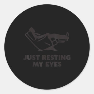Just Resting My Eyes, Funny Recliner, Funny Dad Fa Classic Round Sticker