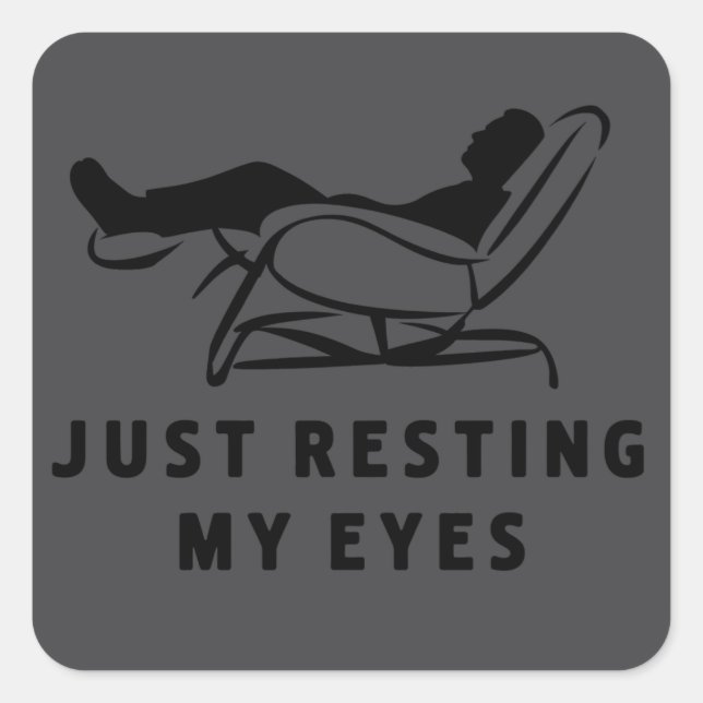 Just Resting My Eyes Funny Sarcastic Dad Joke Square Sticker (Front)