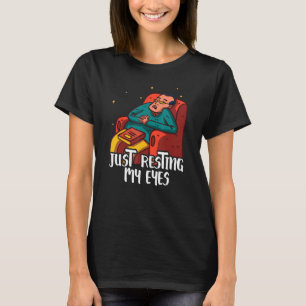 Just Resting My Eyes Sayings Father's Day Dad Fath T-Shirt