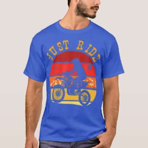 Just Ride Funny Motocross Bike Retro Vintage T-Shirt