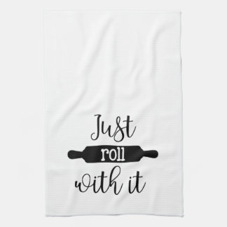 Just Roll With It | Flour Sack Tea Towel