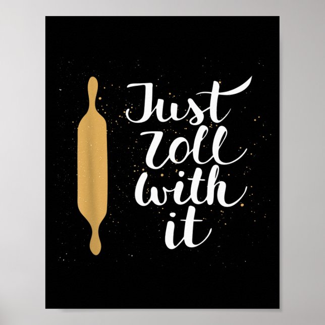 Just Roll With It Funny Baking Pastry Lover Gift  Poster (Front)