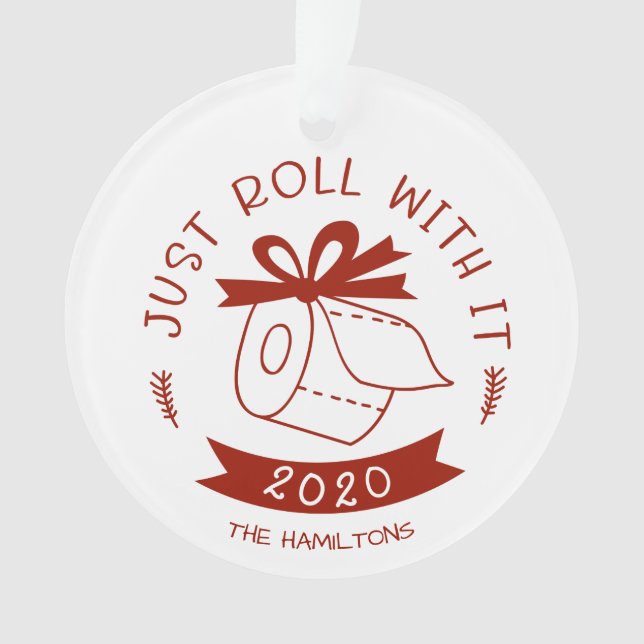Just Roll With It Funny Covid Christmas Ornament (Front)