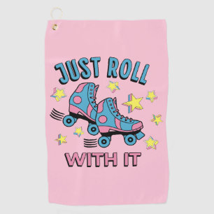 Just roll with it golf towel