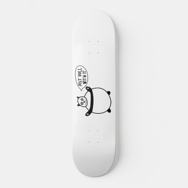 Just Roll with It - Happy Panda Skateboard (Front)