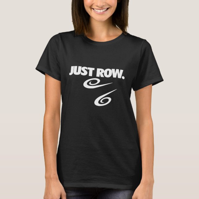 Just Row dark colours T-Shirt (Front)