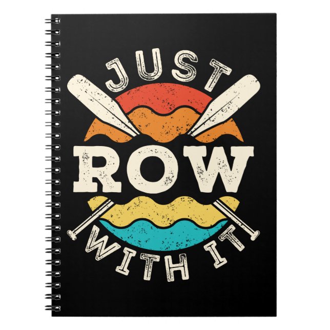 Just Row with It Funny Rowing Crew Team Notebook (Front)