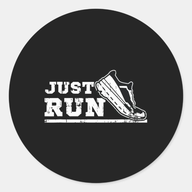 Just Run Motivational Graphic For Runners And Athl Classic Round Sticker (Front)