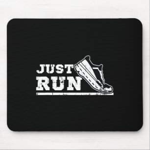 Just Run Motivational Graphic For Runners And Athl Mouse Pad