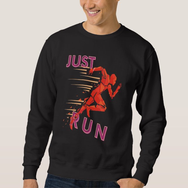 Just Run Runners Design Sweatshirt (Front)