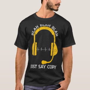 Just Say Copy   Emergency Dispatch Operators T-Shirt
