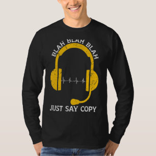 Just Say Copy Emergency Dispatch Operators T-Shirt