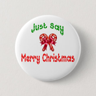 Just Say Merry Christmas Button