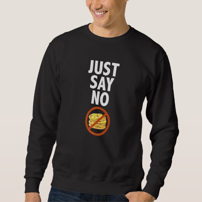 Just Say No Pineapple Pizza Hawaiian Pizza Slice Sweatshirt (Front)
