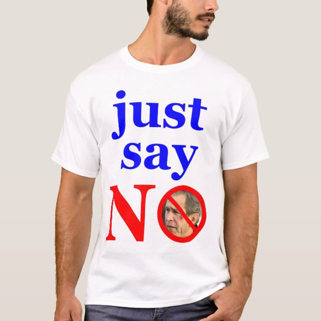 Just say NO T-Shirt (Front)