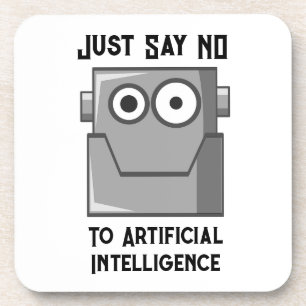 Just Say No to Artificial Intelligence Coaster