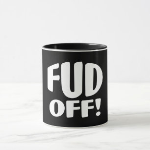 Just Say No To Crypto Fud - FUD OFF! Mug