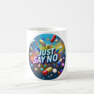Just Say No To Drugs Coffee Mug