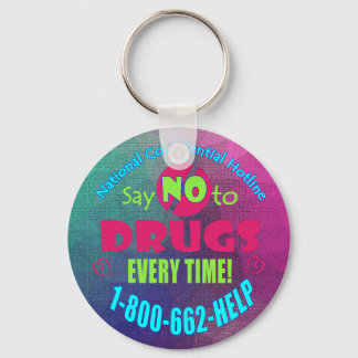 Just Say NO to Drugs Every Time! Key Ring