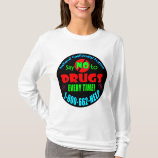 Just Say NO to Drugs Every Time T-Shirt