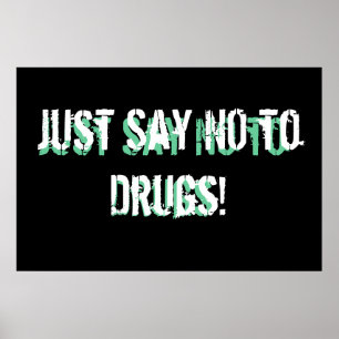 Just say no to drugs! poster