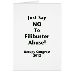 Just Say No to Filibuster Abuse