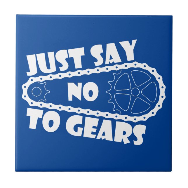 Just Say No To Gears Ceramic Tile (Front)