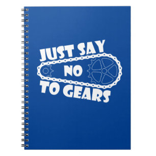 Just Say No To Gears Notebook
