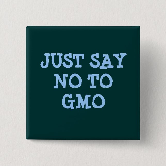 JUST SAY NO TO GMO Button (Front)