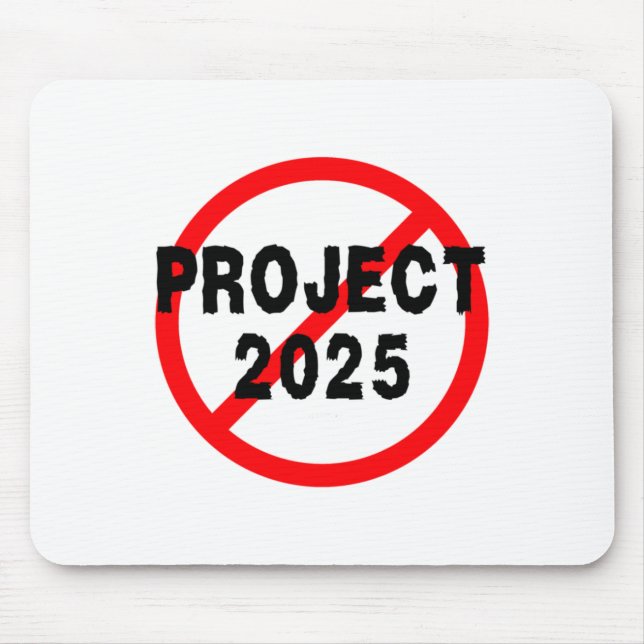 Just Say No To Project 2025  Mouse Pad (Front)