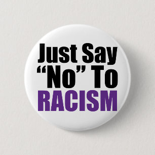 Just Say No To Racism 6 Cm Round Badge