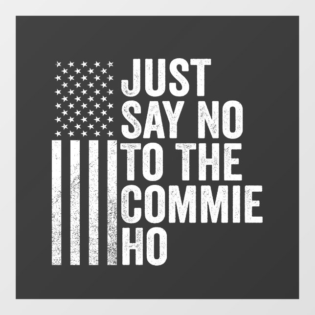 Just Say No to The Commie Ho Harris Walz  (Sheet)