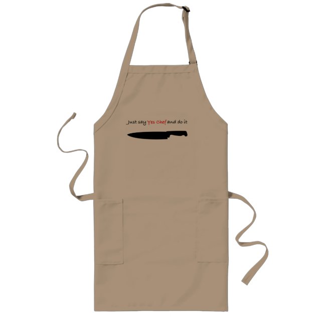 "Just say "Yes Chef" and do it". Long Apron (Front)